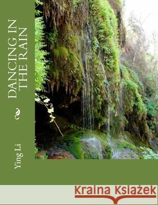 Dancing in the rain Li, Ying 9781534669352 Createspace Independent Publishing Platform - książka