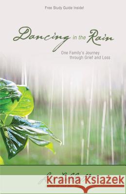 Dancing in the Rain: One Family's Journey through Grief and Loss Elliott, Lisa 9781486606863 Word Alive Press - książka