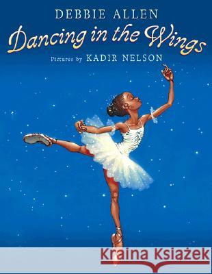 Dancing in the Wings Debbie Allen Kadir Nelson 9780142501412 Puffin Books - książka