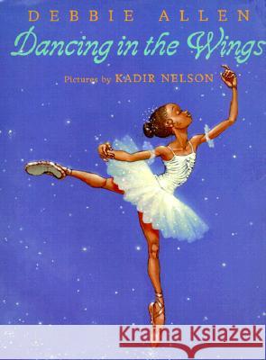 Dancing in the Wings Debbie Allen Toby Sherry Kadir Nelson 9780803725010 Dial Books - książka