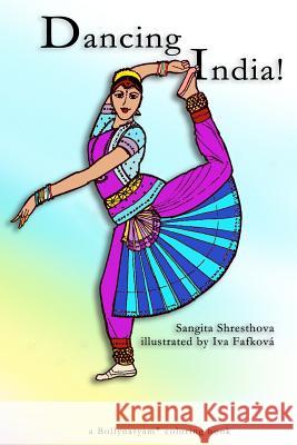 Dancing India!: Coloring Book Sangita Shresthova Iva Fafkova 9781548908768 Createspace Independent Publishing Platform - książka