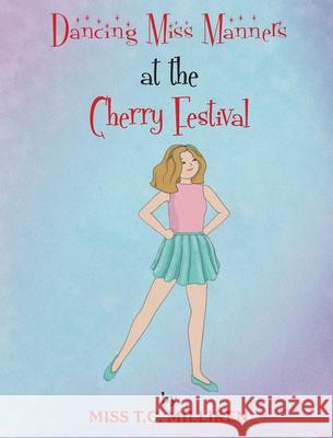 Dancing Miss Manners at the Cherry Festival T. C. Milliken 9780578338262 Sreum Publishing - książka