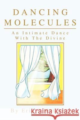 Dancing Molecules: An Intimate Dance With The Divine McCarty, Eric Paul 9780595261444 Writer's Showcase Press - książka