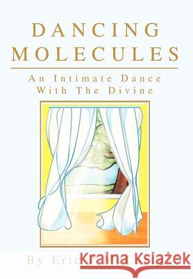 Dancing Molecules: An Intimate Dance With The Divine McCarty, Eric Paul 9780595655342 Writer's Showcase Press - książka