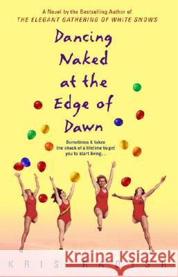 Dancing Naked at the Edge of Dawn Kris Radish 9780553382631 Bantam Books - książka