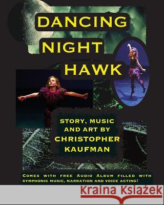 Dancing Night Hawk Christopher Kaufman, Christopher Kaufman, Christopher Kaufman 9780998056623 Three Dashes Publications - książka