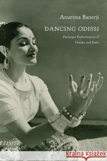 Dancing Odissi: Paratopic Performances of Gender and State Anurima Banerji 9780857425539 Seagull Books - książka