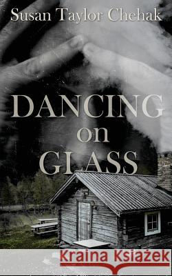 Dancing on Glass Susan Taylor Chehak 9780996040808 Foreverland Press - książka