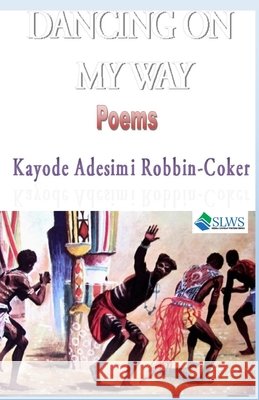 Dancing on my way Kayode Adesimi Robbin-Coker 9781687376039 Independently Published - książka