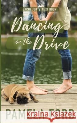 Dancing on the Drive: A small town love story Ford, Pamela 9781944792039 Aine Press - książka