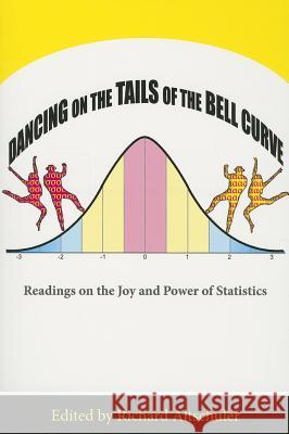Dancing on the Tails of the Bell Curve: Readings on the Joy and Power of Statistics Richard Altschuler 9781884092916 Gordion Knot Books - książka