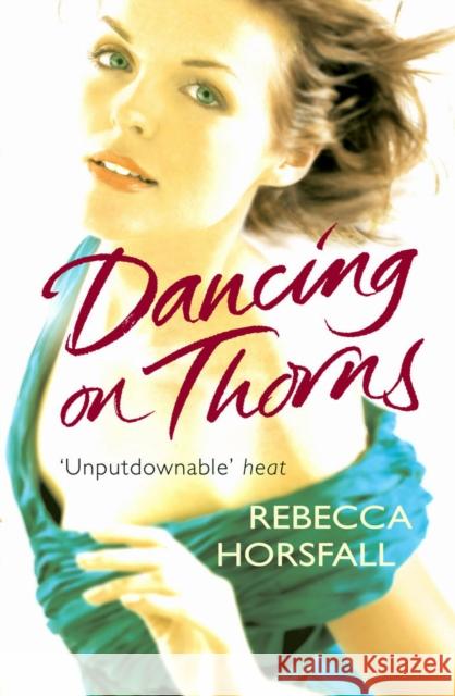 DANCING ON THORNS Rebecca Horsfall 9780099474241 ARROW BOOKS LTD - książka