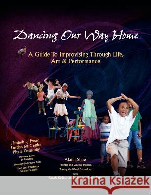 Dancing Our Way Home Alana Shaw Sarah Grieco Georgia Rose Park 9780977353316 Beechworth Press - książka