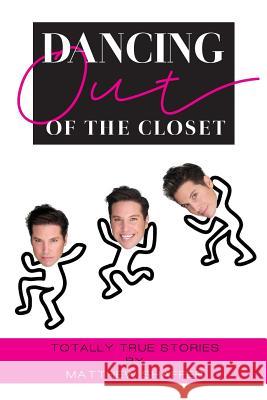 Dancing Out of the Closet - Totally True Stories Matthew Shaffer 9781629334547 BearManor Media - książka