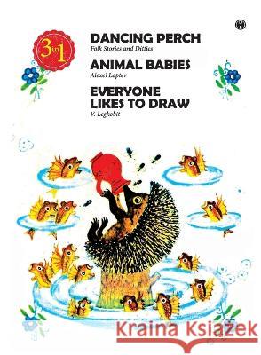 Dancing Perth, Animal Babies, Everyone Likes to Draw Alexei Laptev V Legkobit  9789389804911 Insight Publica - książka