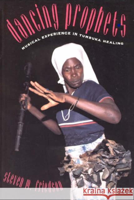 Dancing Prophets: Musical Experience in Tumbuka Healing Friedson, Steven M. 9780226265025 University of Chicago Press - książka