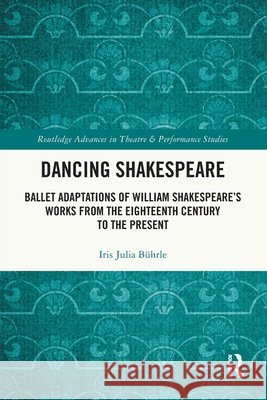 Dancing Shakespeare Iris Julia Buhrle 9781032796093 Taylor & Francis Ltd - książka