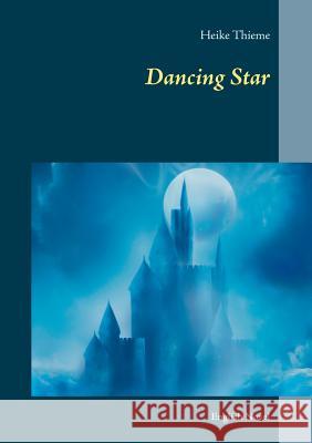 Dancing Star: English Novel Thieme, Heike 9783752859515 Books on Demand - książka