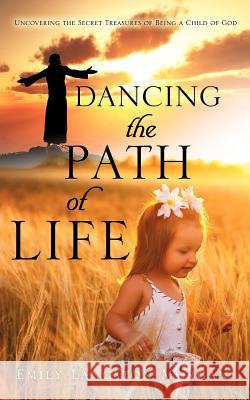 Dancing the Path of Life Emily Langston Morgan 9781624194740 Xulon Press - książka