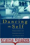 Dancing the Self: Personhood and Performance in the Pandav Lila of Garhwal Sax, William S. 9780195139150 Oxford University Press