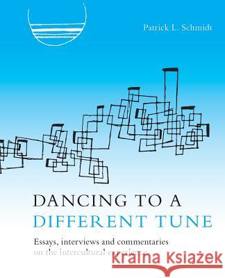 Dancing to a Different Tune Patrick L Schmidt   9780968529348 Meridian World Press - książka