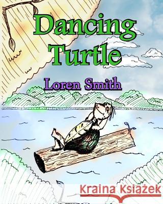 Dancing Turtle Loren Smith Jake Roberts 9781530933808 Createspace Independent Publishing Platform - książka