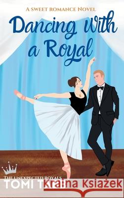 Dancing With a Royal Tomi Tabb 9781969184079 Pas de Chat Publications - książka