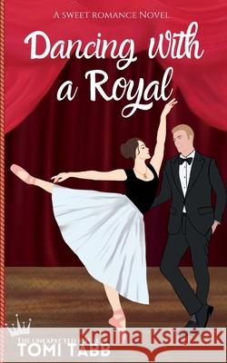 Dancing With a Royal Tomi Tabb 9798988530169 Pas de Chat Publications - książka