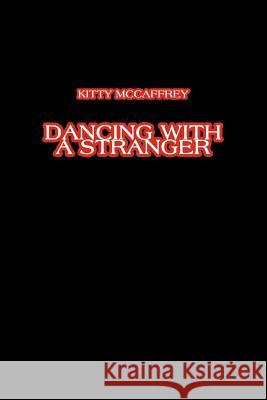 Dancing with a Stranger Kitty McCaffrey 9780595326396 iUniverse - książka