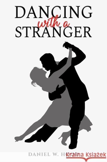 Dancing with a Stranger Daniel W. Hood 9798891553521 Austin Macauley Publishers LLC - książka