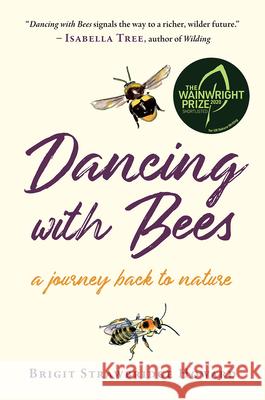 Dancing with Bees: A Journey Back to Nature Brigit Strawbridge Howard 9781645020257 Chelsea Green Publishing Co - książka