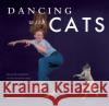Dancing with Cats Heather Busch 9781452128337 Chronicle Books