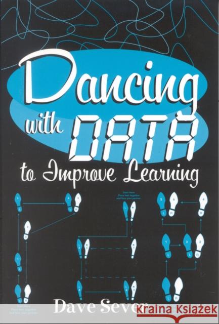 Dancing with Data to Improve Learning Sever, Dave 9781578861712 Rowman & Littlefield Education - książka