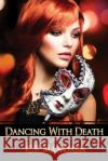 Dancing With Death: Ensnared and Enraptured Mandara, C. P. 9781502584137 Createspace