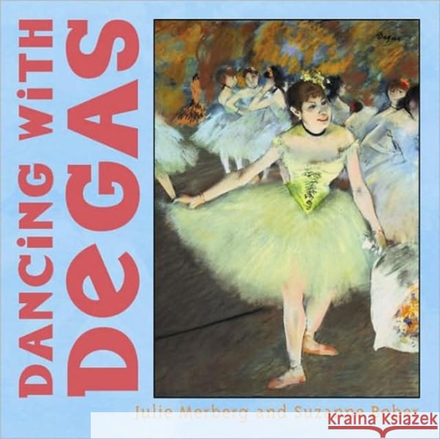 Dancing with Degas Julie Merberg Suzanne Bober 9780811840477 Chronicle Books - książka