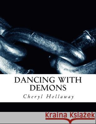 Dancing With Demons Hollaway, Cheryl 9781503169418 Createspace - książka