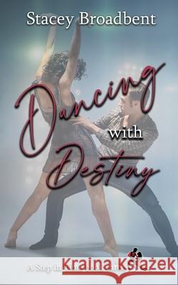 Dancing with Destiny: A sports romance Stacey Broadbent 9780473583194 Stacey Broadbent - książka