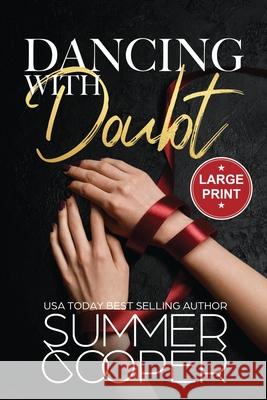 Dancing With Doubt: A Billionaire Best Friend's Brother Contemporary Romance (Large Print) Summer Cooper 9781917075503 Lovy Books Ltd - książka