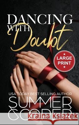 Dancing With Doubt: A Billionaire Best Friend's Brother Contemporary Romance (Large Print Hardback) Summer Cooper 9781917075985 Hot Summer and Sexy Romance - książka