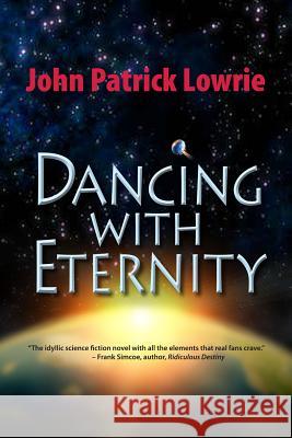 Dancing With Eternity Lowrie, John Patrick 9781603818100 Camel Press - książka