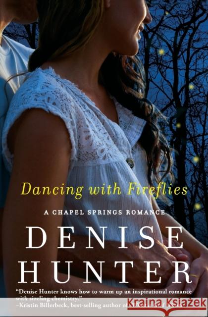 Dancing with Fireflies Denise Hunter 9781401687021 Thomas Nelson Publishers - książka