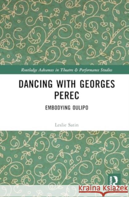 Dancing with Georges Perec: Embodying Oulipo Leslie Satin 9780367698881 Routledge - książka