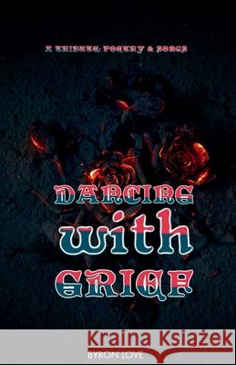 Dancing With Grief Byron Love 9798227707413 Byron Love - książka