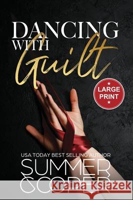 Dancing With Guilt: A Billionaire Best Friend's Brother Contemporary Romance (Large Print) Summer Cooper 9781917075510 Lovy Books Ltd - książka