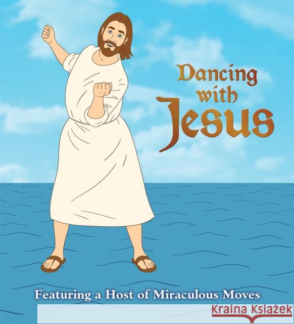 Dancing with Jesus: Featuring a Host of Miraculous Moves Sam Stall 9780762444144 Running Press,U.S. - książka