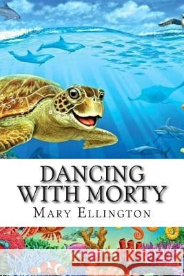 Dancing with Morty Mrs Mary Ellington 9781512136531 Createspace - książka