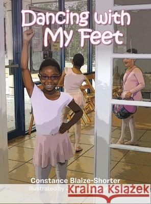 Dancing with My Feet Constance Blaize-Shorter, Joseph W Shorter, III 9781665518338 Authorhouse - książka