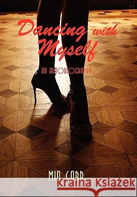 Dancing with Myself Mia Carr 9781453584934 Xlibris Corporation - książka