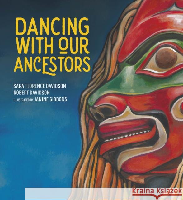 Dancing with Our Ancestors: Volume 4 Sara Florence Davidson Robert Davidson Janine Gibbons 9781774920244 Highwater Press - książka