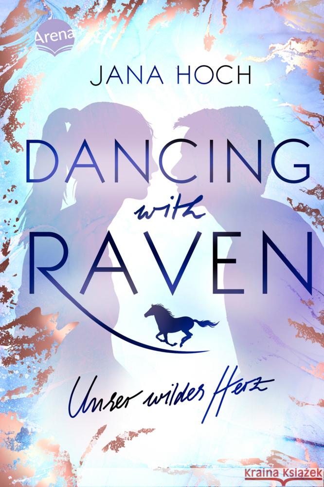 Dancing with Raven. Unser wildes Herz Hoch, Jana 9783401512983 Arena - książka